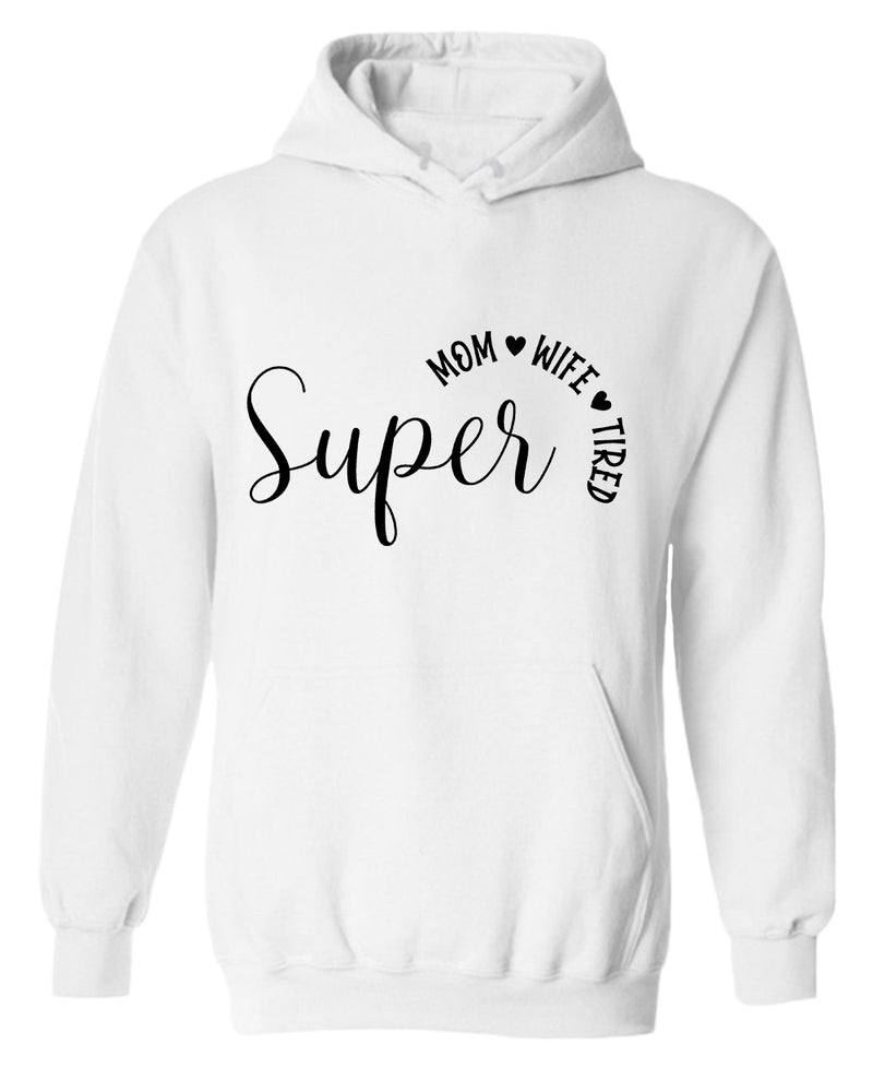 Super Mom, Wife, Tired hoodie - Fivestartees