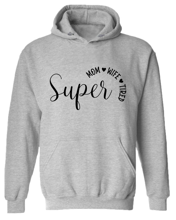 Super Mom, Wife, Tired hoodie - Fivestartees