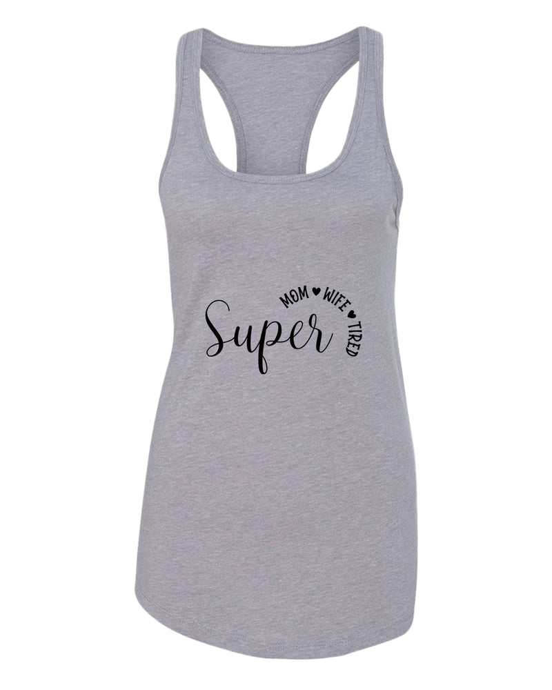 Super Mom, Wife, Tired tank top - Fivestartees