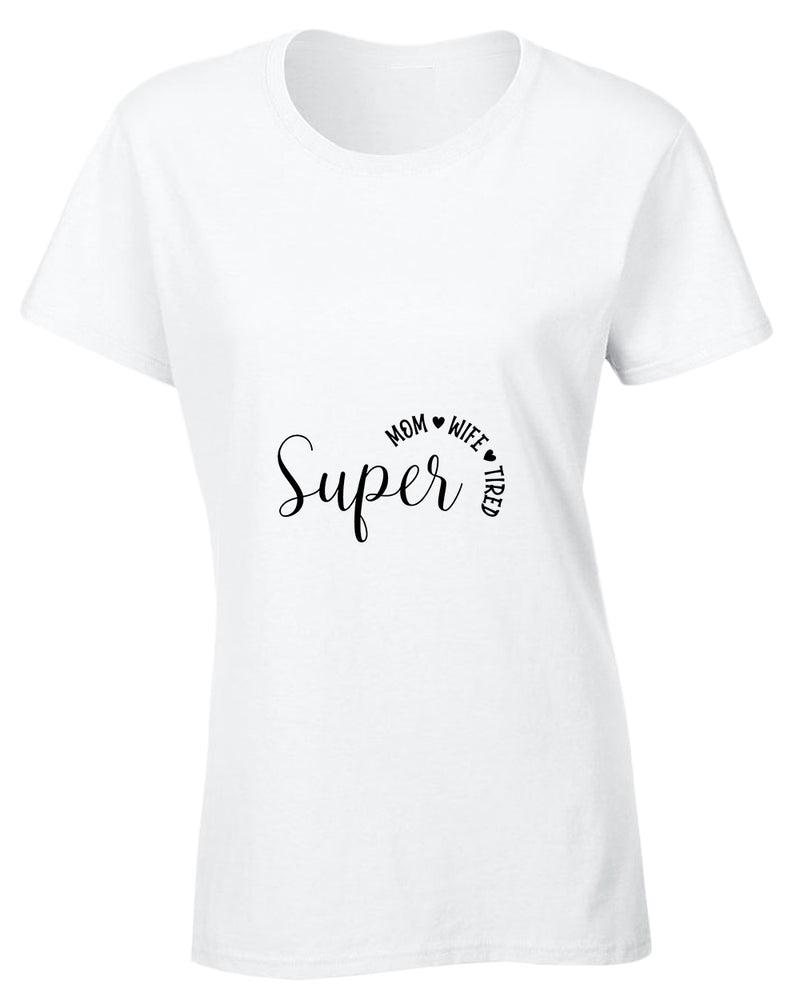 Super Mom, Wife, Tired t-shirt - Fivestartees