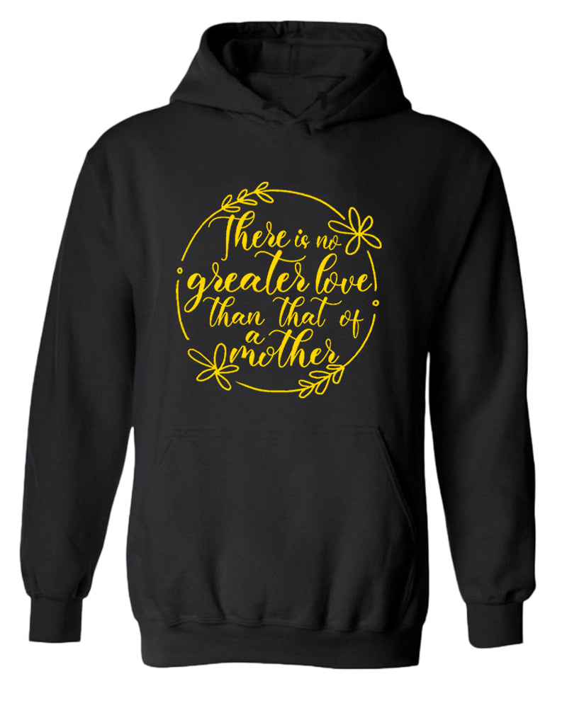 There is no greater love than that of a mother hoodie - Fivestartees