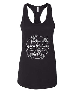 There is no greater love than that of a mother tank top - Fivestartees