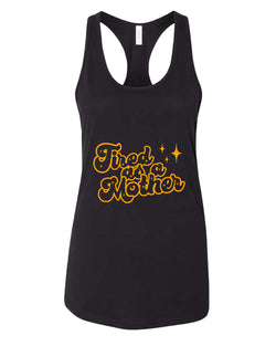 Tired as a mother tank top - Fivestartees