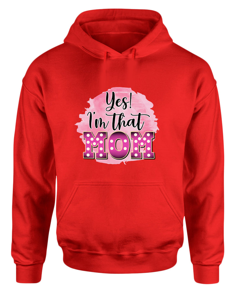 Yes i'm that mom hoodie - Fivestartees