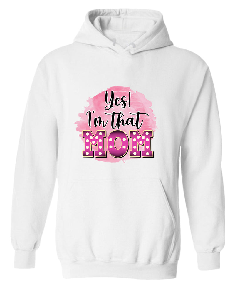 Yes i'm that mom hoodie - Fivestartees