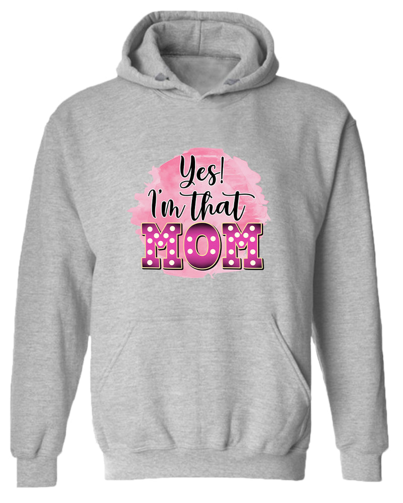 Yes i'm that mom hoodie - Fivestartees