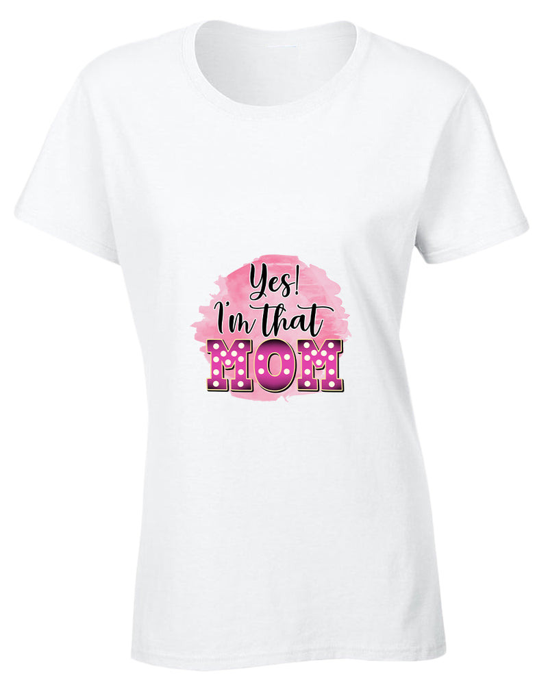 Yes i'm that mom t-shirt - Fivestartees