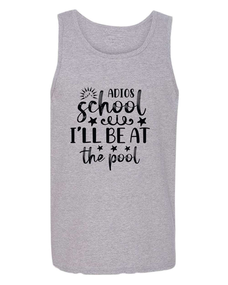 Adios school i'll be at the pool tank top, summer tank top, beach party tank top - Fivestartees