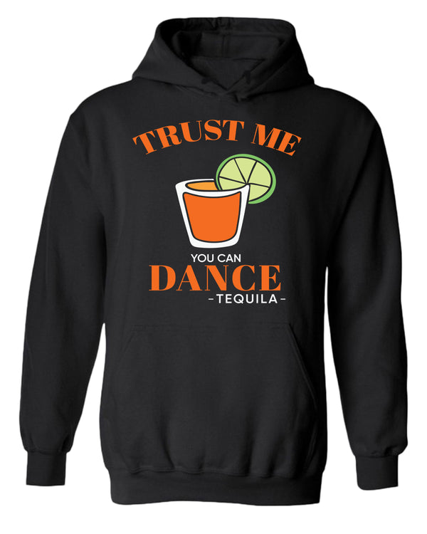 Trust me you can dance - tequila hoodie, funny drinking hoodies - Fivestartees