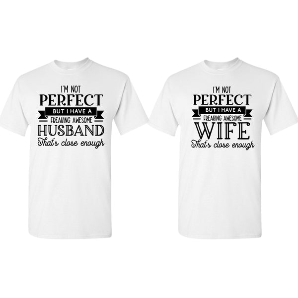 I'm not perfect but i have a Husband/wife Couple Matching T-shirt - Fivestartees