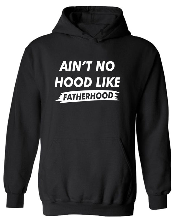 Ain't no Hood like Fatherhood Hoodie dad Hoodie father's day Hoodie - Fivestartees