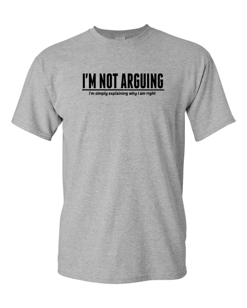 I'm Not Arguing T-shirt, Funny T-shirt - Fivestartees