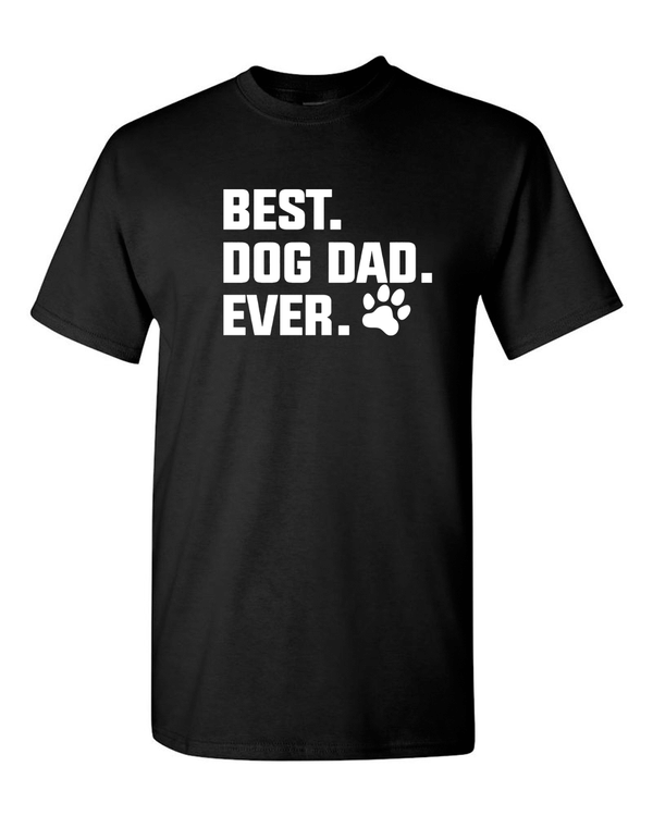Best Dog Dad Ever T Shirt Funny Fathers Day Tees Graphic Puppy Tee - Fivestartees