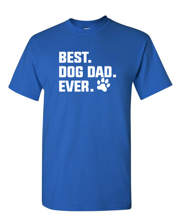 Best Dog Dad Ever T Shirt Funny Fathers Day Tees Graphic Puppy Tee - Fivestartees