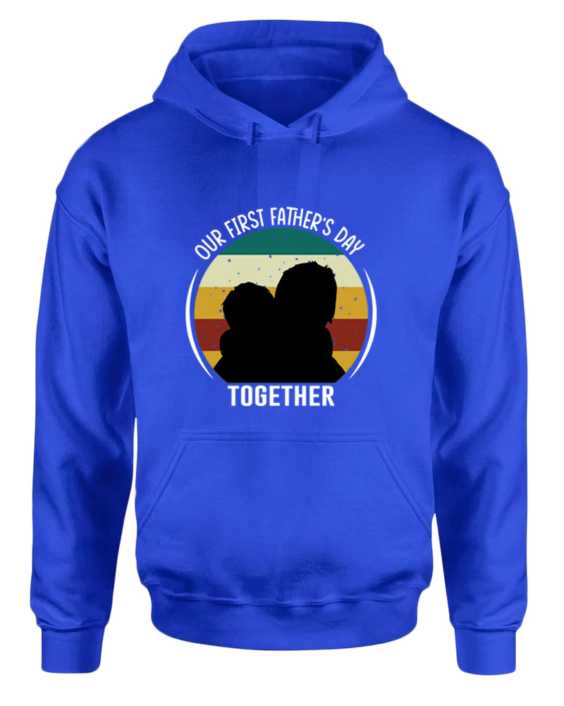 Our first father's day together hoodie, daddy and kid hoodies - Fivestartees