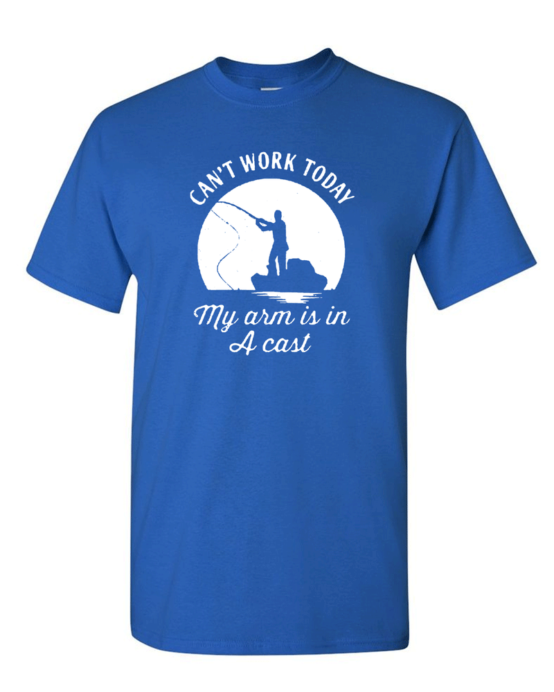 I Can't Work Today My Arm Is In A Cast T-Shirt Funny Fishing Father's Day Tees - Fivestartees