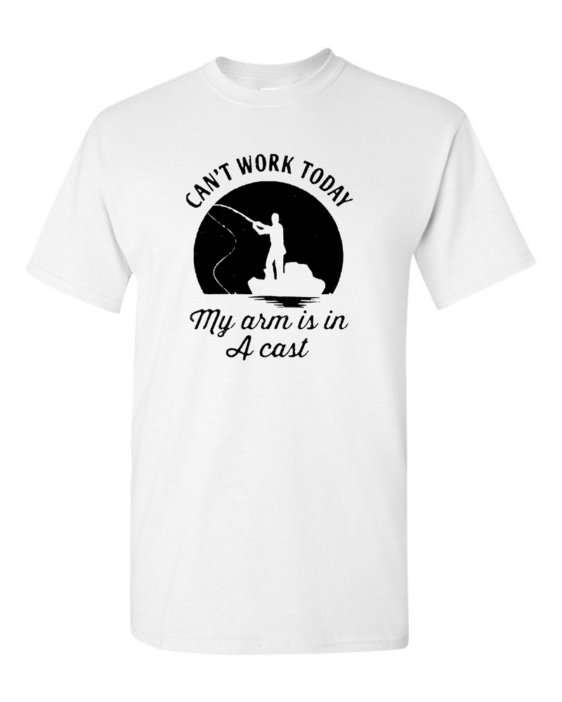 I Can't Work Today My Arm Is In A Cast T-Shirt Funny Fishing Father's Day Tees - Fivestartees