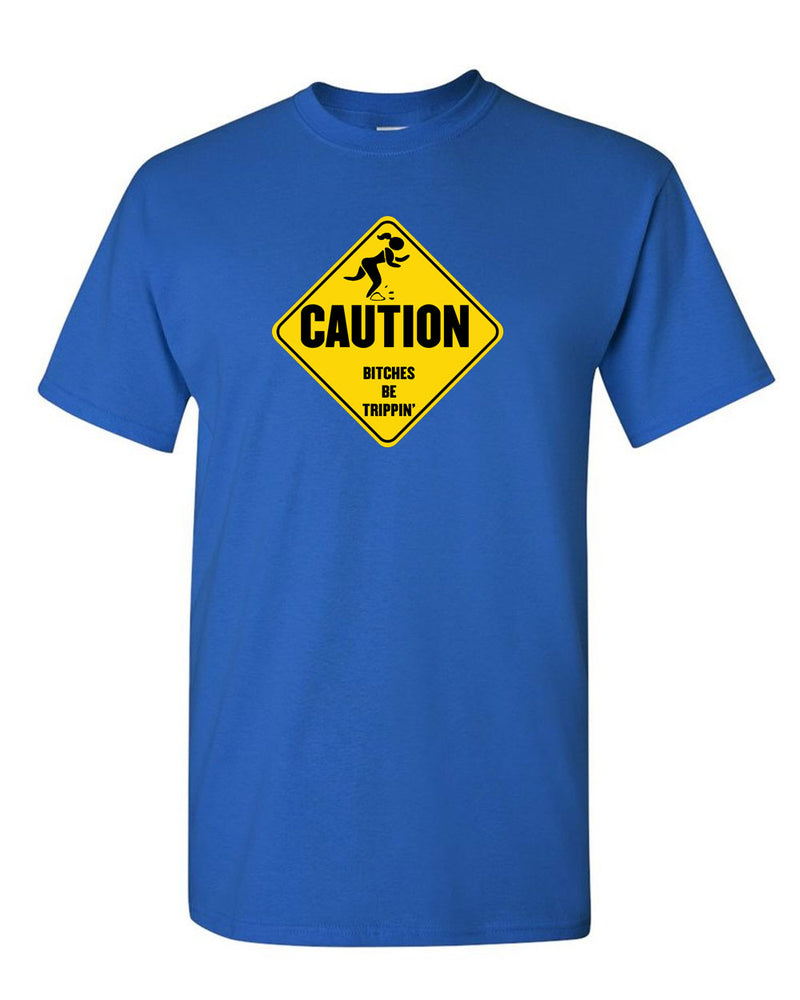 Caution B*TCHES BE TRIPPIN Funny Parody Humor Men's T-shirt - Fivestartees