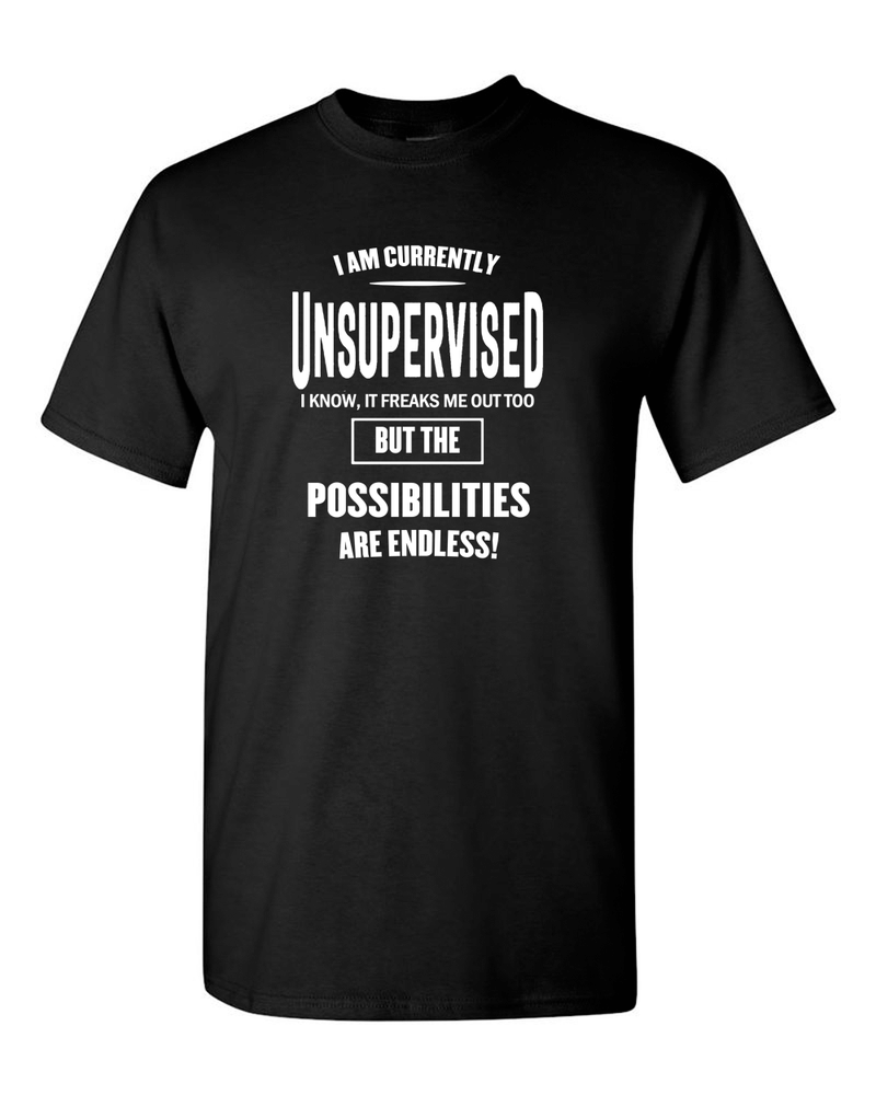 I Am Currently Unsupervised Adult Humor T-shirt Funny T Shirt - Fivestartees