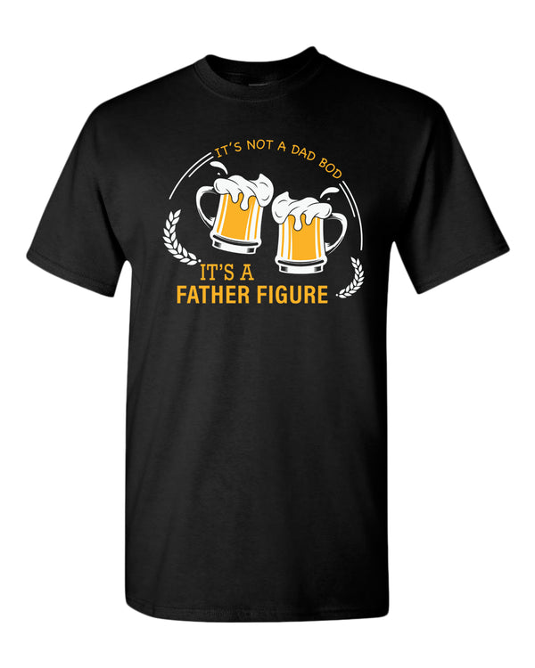 It's not a dad bod, it's a father figure t-shirt, beer tees - Fivestartees