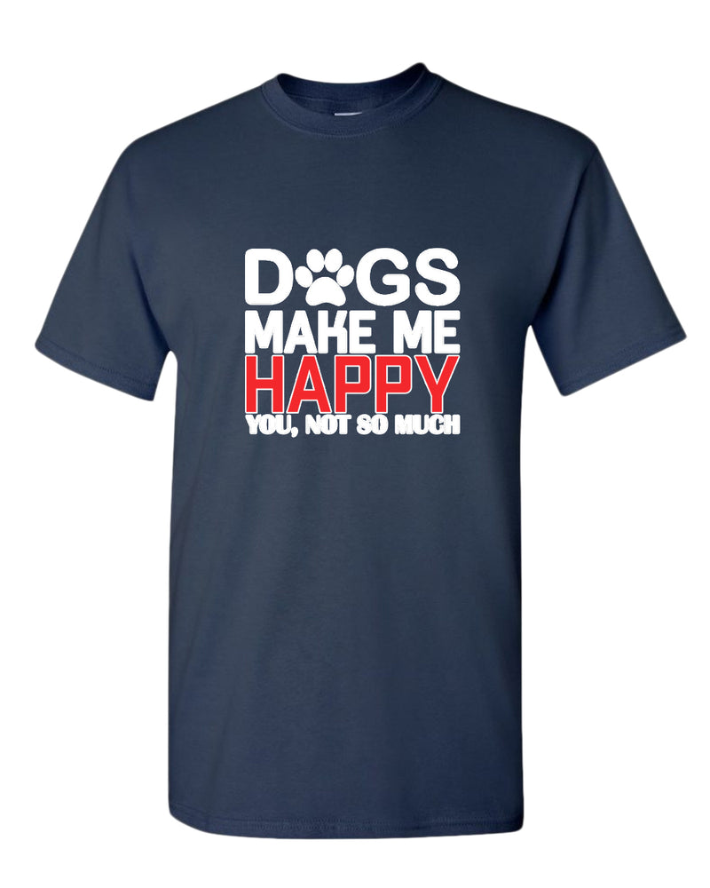 Dogs make me happy t-shirt, funny dog lover t-shirt - Fivestartees