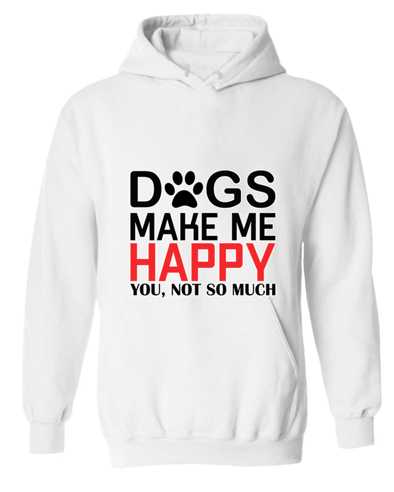 Dogs make me happy hoodie, funny dog lover hoodies - Fivestartees