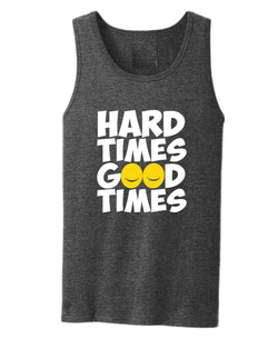 Hard times, Good times tank top, motivational tank top, inspirational tank tops, casual tank tops - Fivestartees