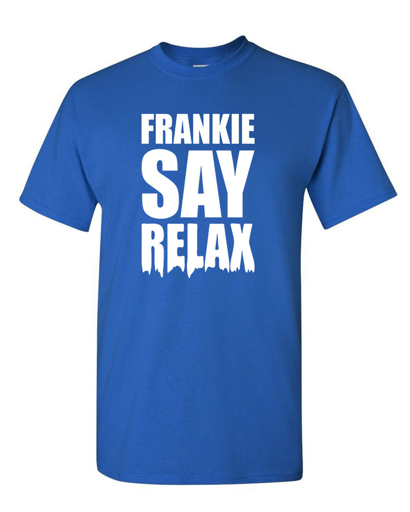 Frankie Say Relax Funny T Shirt 80s Music Hollywood Unisex - Fivestartees