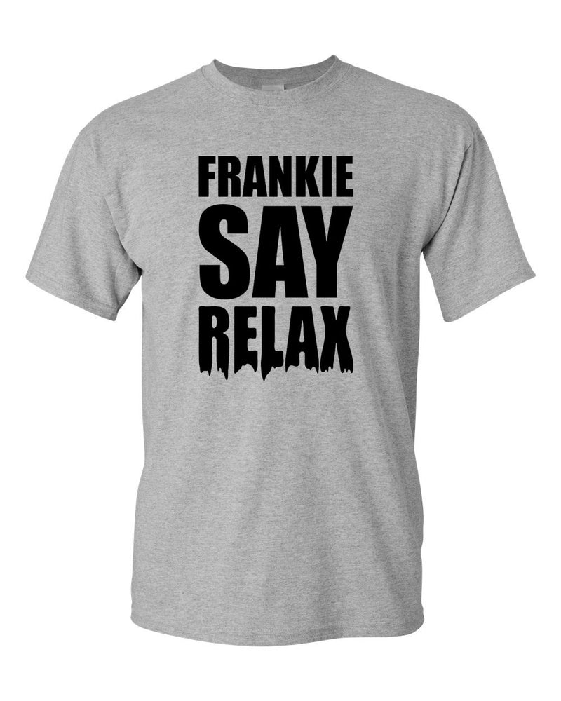 Frankie Say Relax Funny T Shirt 80s Music Hollywood Unisex - Fivestartees