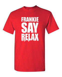 Frankie Say Relax Funny T Shirt 80s Music Hollywood Unisex - Fivestartees