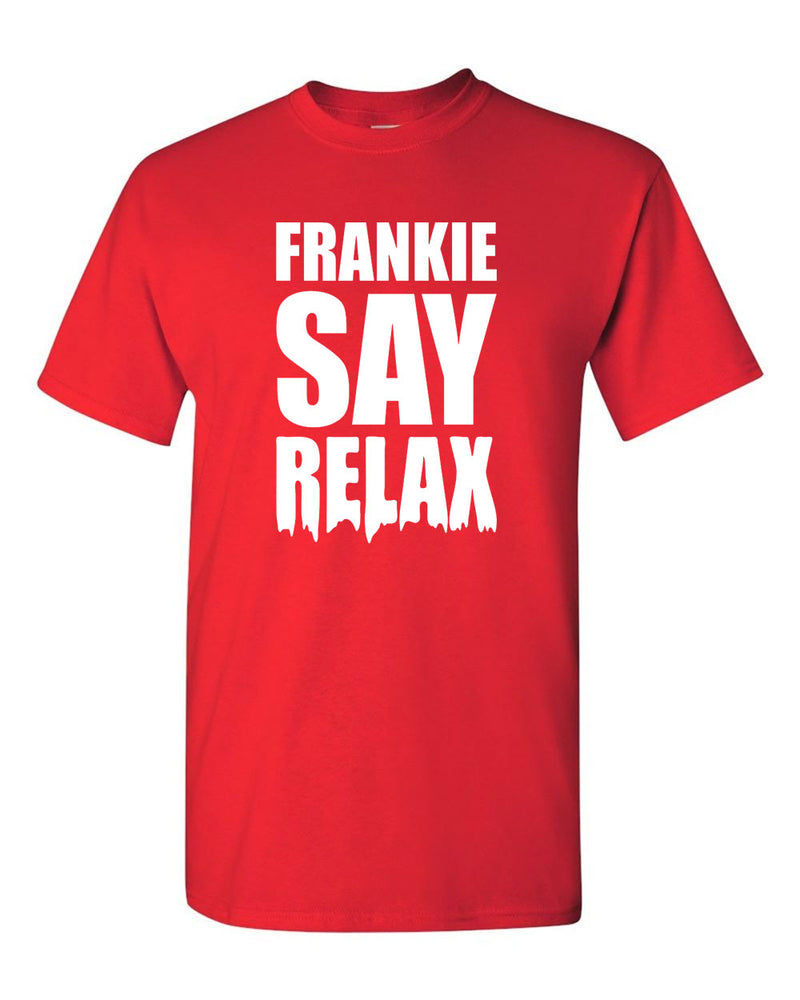 Frankie Say Relax Funny T Shirt 80s Music Hollywood Unisex - Fivestartees