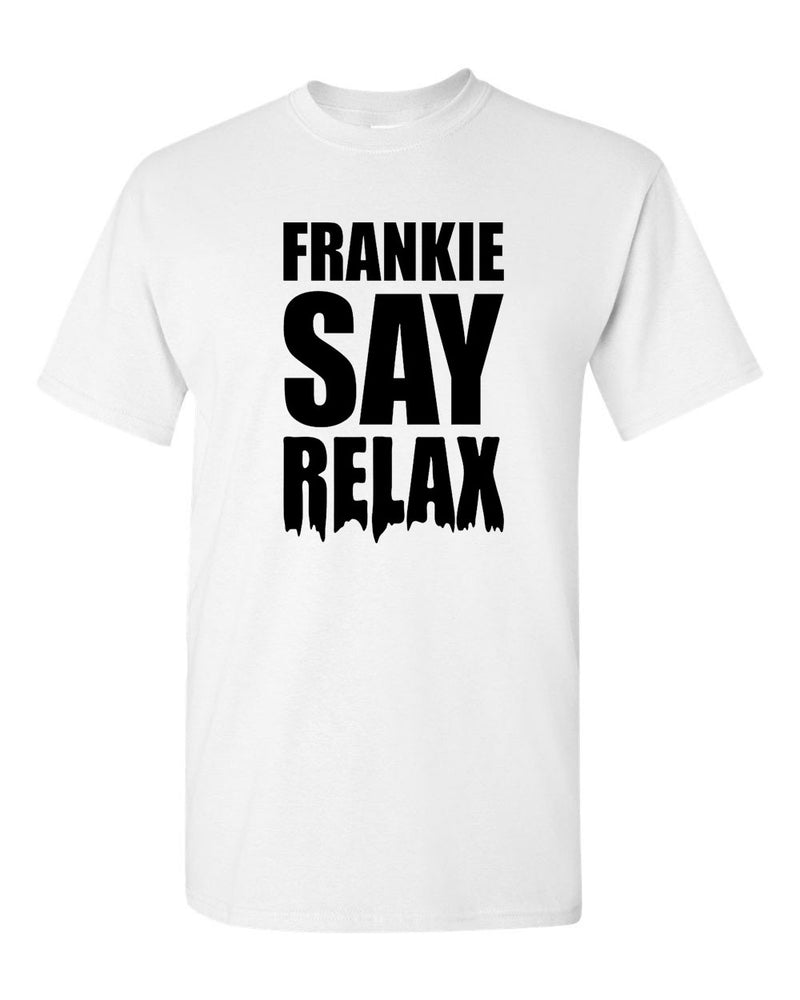 Frankie Say Relax Funny T Shirt 80s Music Hollywood Unisex - Fivestartees