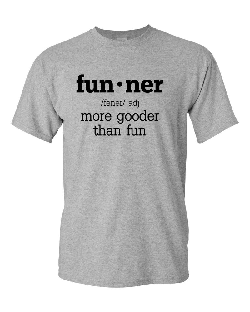 Definition Funny Gooder Than Regular Fun Sarcastic Graphic - Fivestartees