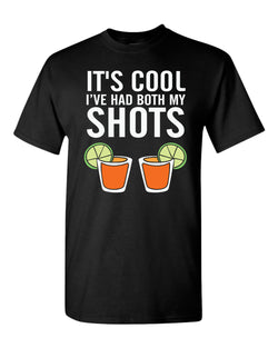 It's cool i've had both my shots t-shirt, beer t-shirt - Fivestartees
