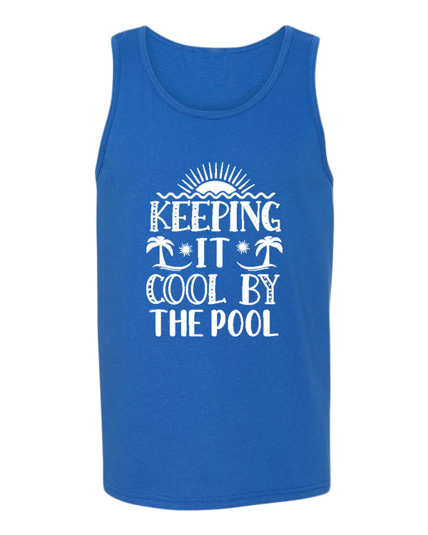 Keeping it cool by the pool tank top, summer tank top, beach party tank top - Fivestartees