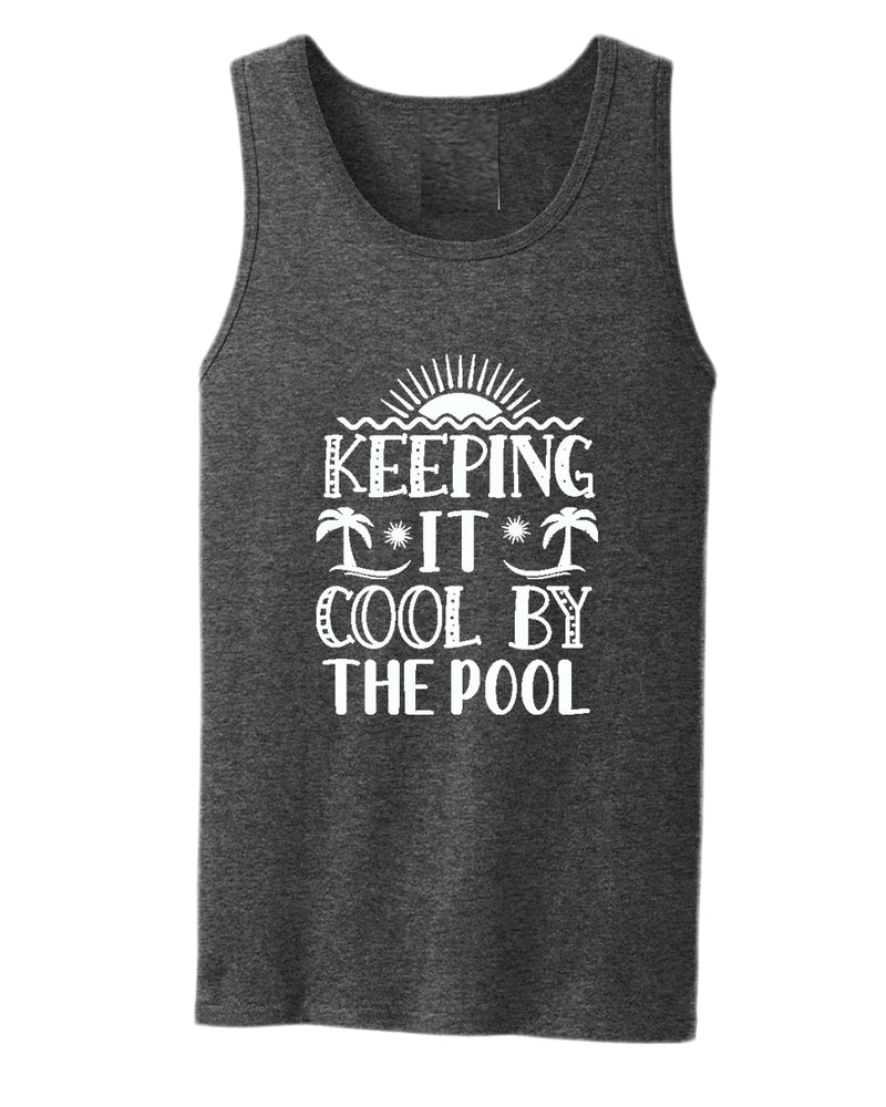 Keeping it cool by the pool tank top, summer tank top, beach party tank top - Fivestartees