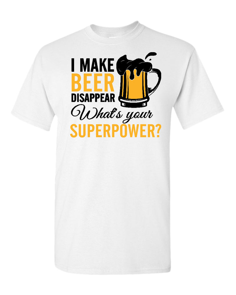 I make beer disappear t-shirt, superpower beer tees - Fivestartees