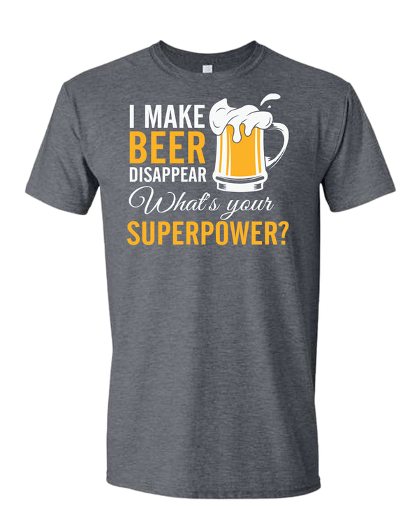 I make beer disappear t-shirt, superpower beer tees - Fivestartees