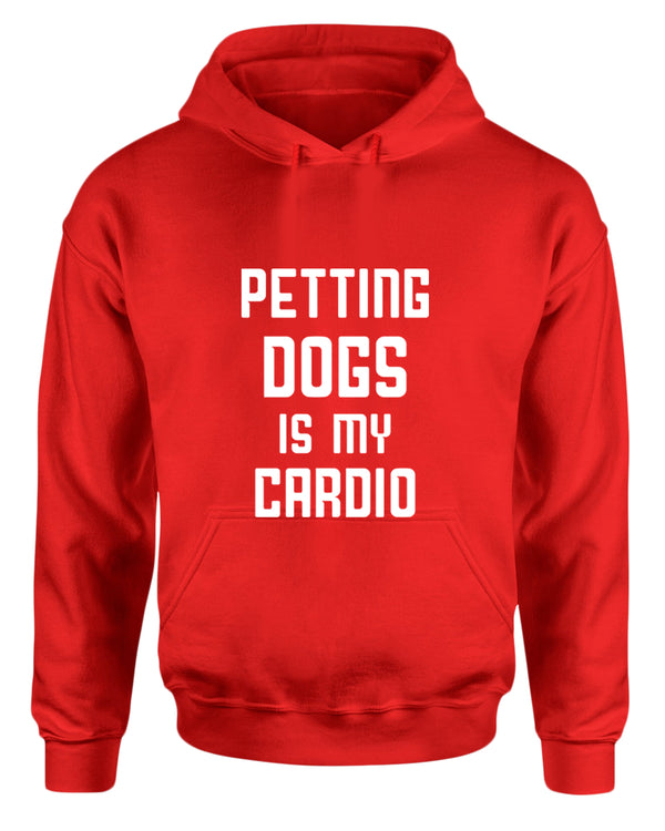 Petting dogs is my cardio hoodie, dog lover hoodies - Fivestartees