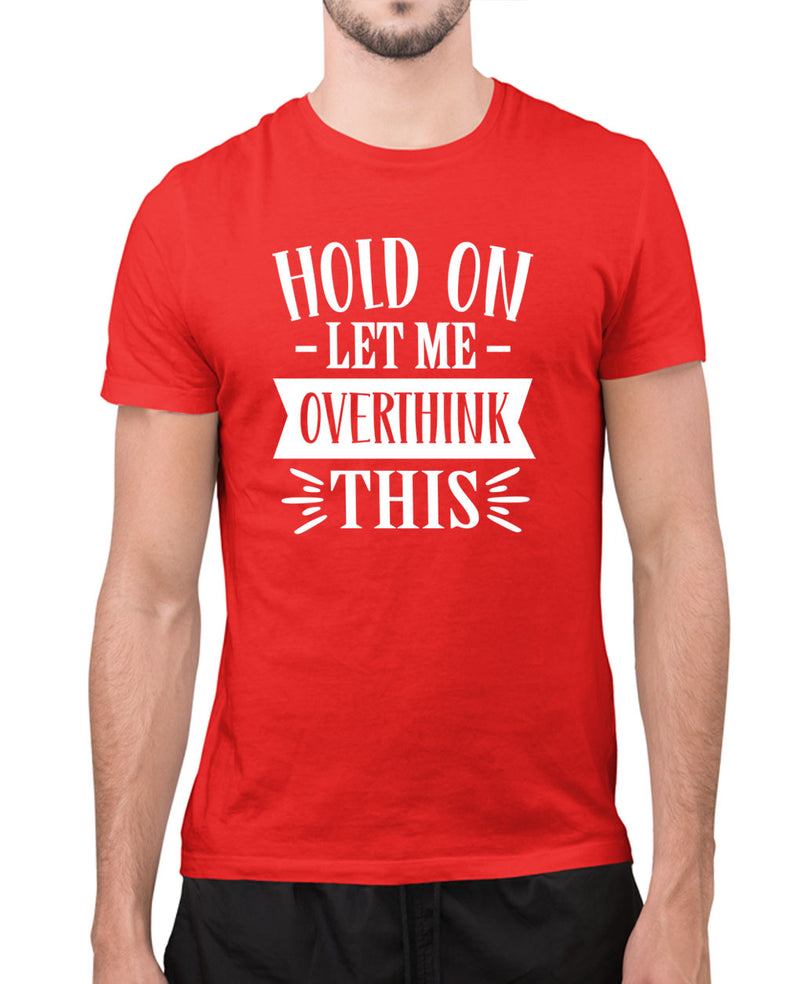 Hold on let me overthing this funny t-shirt, novelty t-shirt - Fivestartees