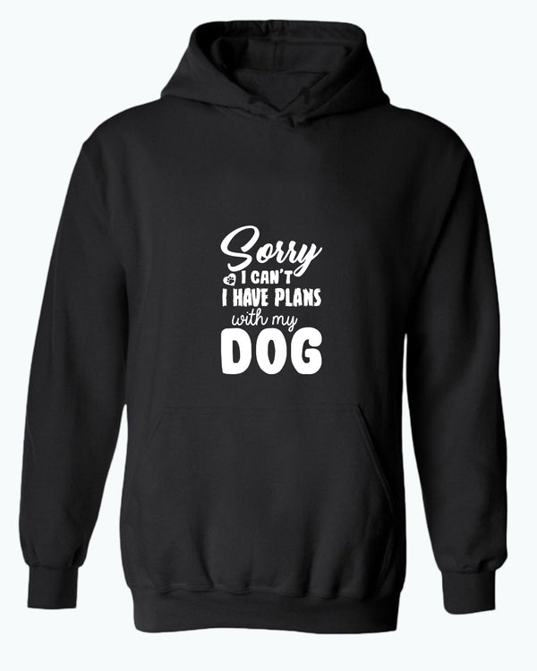 Sorry I can't, i have plan with my dog hoodie, pet lover hoodies - Fivestartees