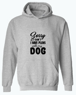 Sorry I can't, i have plan with my dog hoodie, pet lover hoodies - Fivestartees