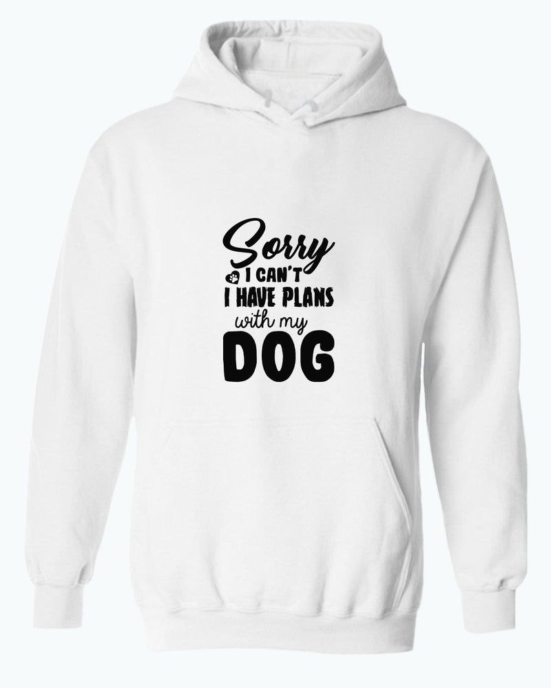 Sorry I can't, i have plan with my dog hoodie, pet lover hoodies - Fivestartees