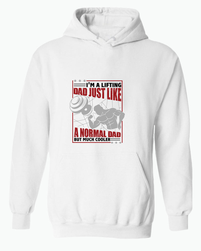 I'm a lifting dad, just like a normal dad but much cooler hoodie, daddy gym hoodies - Fivestartees