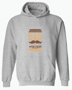 I'm the best dad i can be after coffee hoodie, dad tees coffee hoodies - Fivestartees