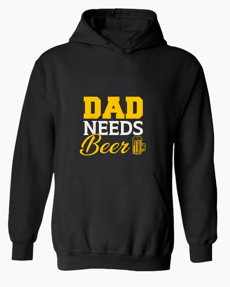 Dad needs beer hoodie, father's day gift hoodies - Fivestartees