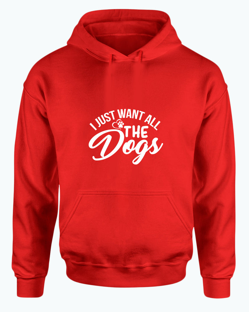 I just want all the dogs hoodie, funny dog lover hoodies - Fivestartees