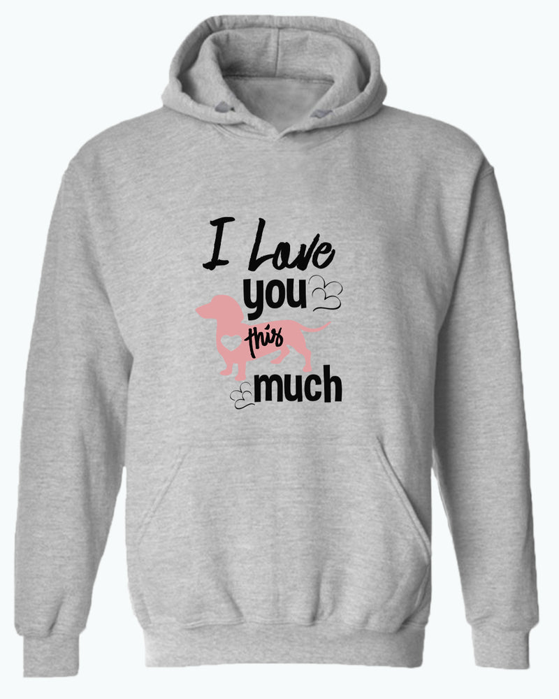 I love you this much hoodie, wiener dog lover hoodies - Fivestartees