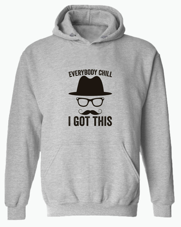 Everybody chill i got this hoodies, daddy hoodie - Fivestartees