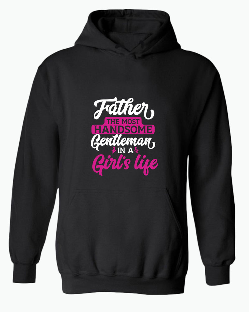 Father the most handsome gentlemen in a girl life hoodie, father hoodie - Fivestartees